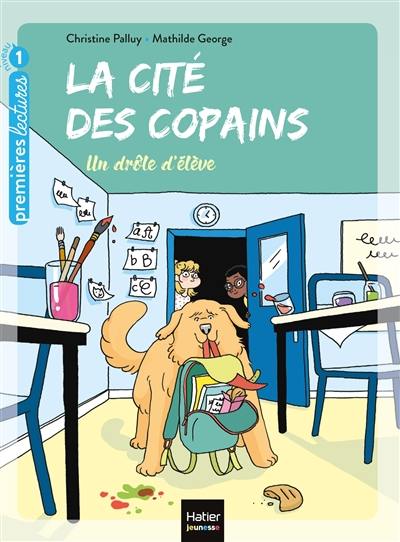 La cité des copains. Vol. 1. Un drôle d'élève