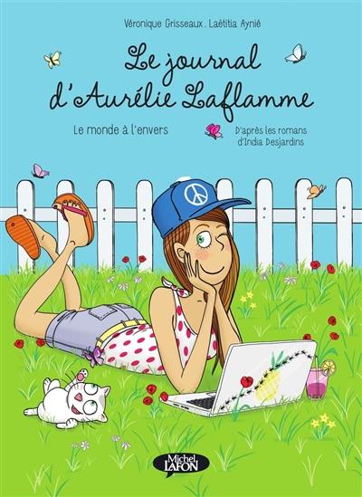 Le journal d'Aurélie Laflamme. Vol. 2. Le monde à l'envers