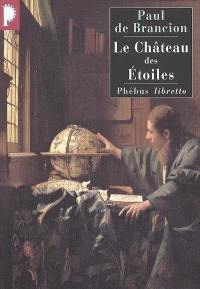 Le château des étoiles : étrange histoire de Tycho Brahé, astronome et grand seigneur