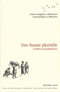 Etudes mongoles & sibériennes, centrasiatiques & tibétaines, n° 38-39. Une Russie plurielle : confins et profondeurs