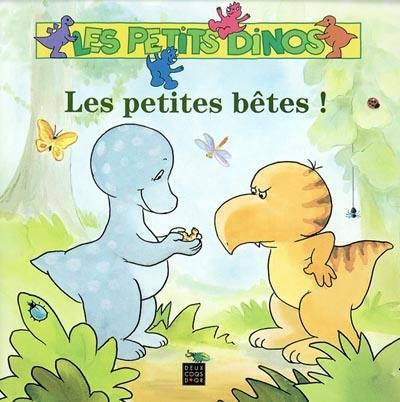 Les petits dinos. Les petites bêtes !