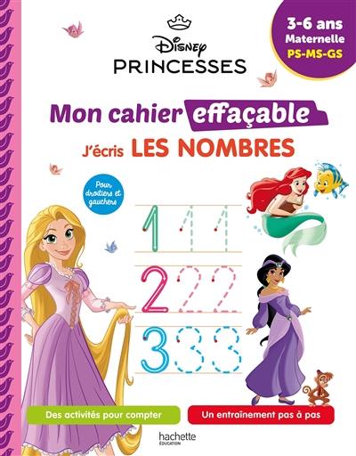 Disney princesses : mon cahier effaçable, j'écris les nombres : 3-6 ans, maternelle, PS, MS, GS