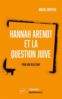 Hannah Arendt et la question juive : pour une relecture