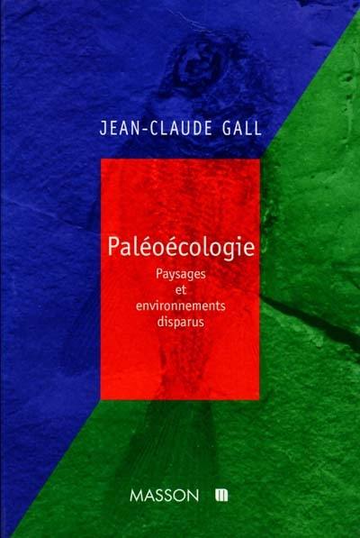 Paléoécologie : paysages et environnements disparus