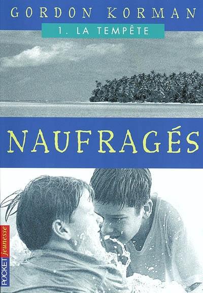 Les naufragés. Vol. 1. La tempête