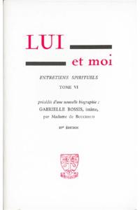 Lui et moi : entretiens spirituels. Vol. 6