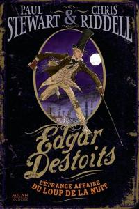 Edgar Destoits. Vol. 1. L'étrange affaire du loup de la nuit