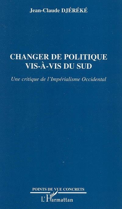 Changer de politique vis-à-vis du Sud : une critique de l'impéralisme occidental