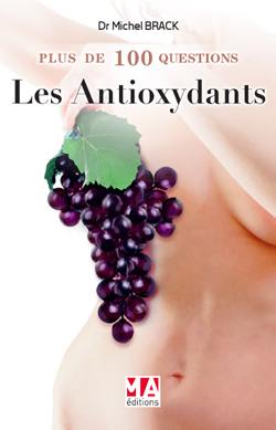 Plus de 100 questions sur les antioxydants