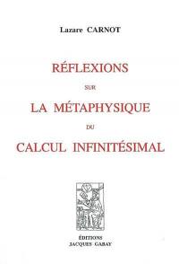 Réflexions sur la métaphysique du calcul infinitésimal