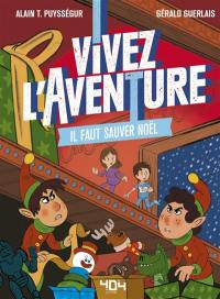 Vivez l'aventure. Il faut sauver Noël