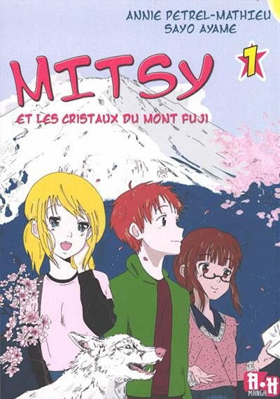 Mitsy. Vol. 1. Mitsy et les cristaux du mont Fuji