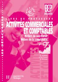 Activités commerciales et comptables, BEP seconde professionnelle : métiers du secrétariat, métiers de comptabilité : livre du professeur