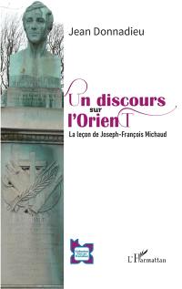 Un discours sur l'Orient : la leçon de Joseph-François Michaud