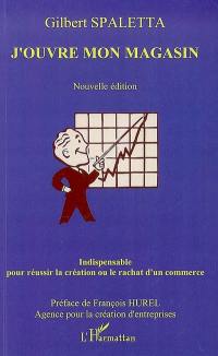 J'ouvre mon magasin : roman-guide pour réussir la création ou le rachat d'un commerce