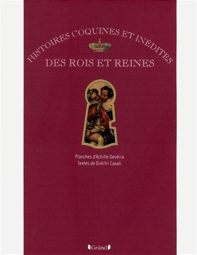 Histoires coquines et inédites des rois et reines