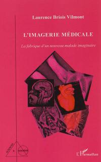 L'imagerie médicale : la fabrique d'un nouveau malade imaginaire