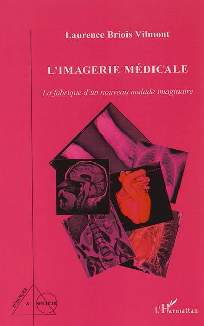 L'imagerie médicale : la fabrique d'un nouveau malade imaginaire