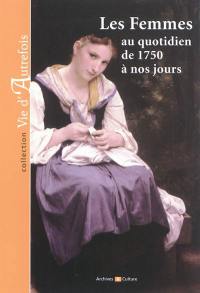 Les femmes au quotidien de 1750 à nos jours