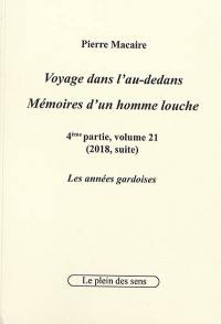 Voyage dans l'au-dedans, mémoires d'un homme louche. Vol. 4-21. 2018 : les années gardoises (suite)