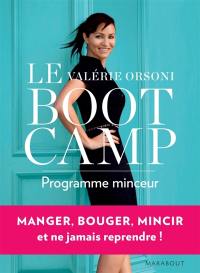 Le bootcamp : programme minceur : manger, bouger, mincir et ne jamais reprendre !