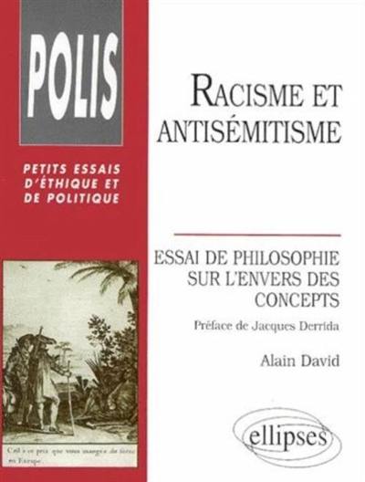 Racisme et antisémitisme : essai de philosophie sur l'envers des concepts