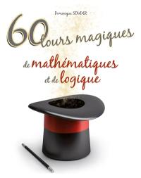 60 tours magiques de mathématiques et de logique