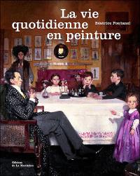 La vie quotidienne en peinture