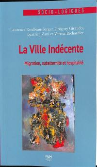 La ville indécente : migration, subalternité et hospitalité