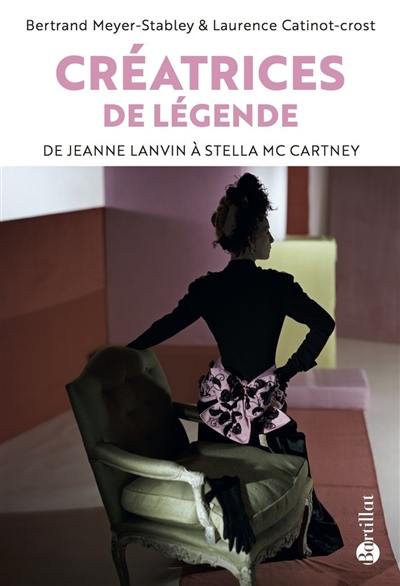 Créatrices de légende : de Jeanne Lanvin à Stella McCartney