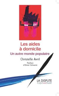 Les aides à domicile : un autre monde populaire