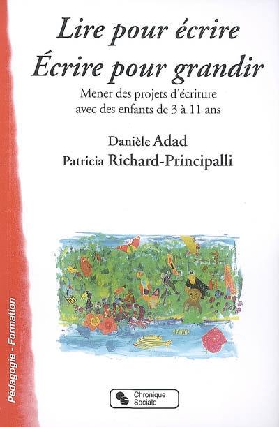 Lire pour écrire, écrire pour grandir : mener des projets d'écriture avec des enfants de 3 à 11 ans