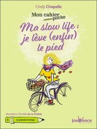 Ma slow life : je lève (enfin) le pied