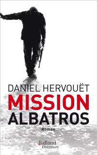 Mission Albatros : thriller