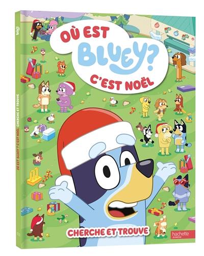 Où est Bluey ? : cherche et trouve : c'est Noël