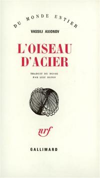 L'oiseau d'acier : nouvelle avec digressions et solo de cornet de pistons