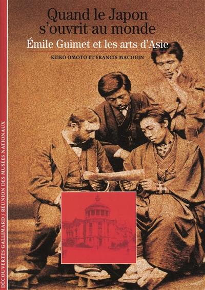 Quand le japon s'ouvrit au monde : Émile Guimet et les arts d'Asie Quand le japon s'ouvrit au monde : Émile Guimet et les arts d'Asie