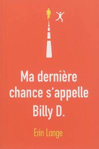 Ma dernière chance s'appelle Billy D.