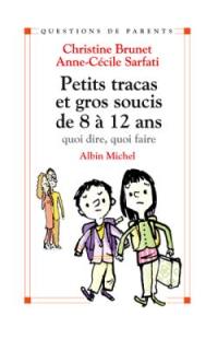 Petits tracas et gros soucis de 8 à 12 ans : quoi dire, quoi faire ?