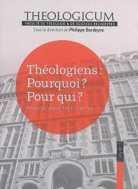 Théologiens : pourquoi ? pour qui ?