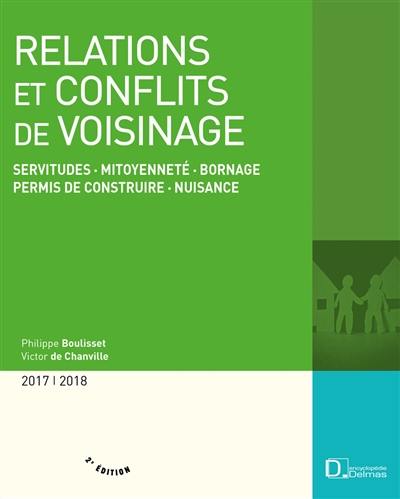 Relations et conflits de voisinage : servitudes, mitoyenneté, bornage, permis de construire, nuisances