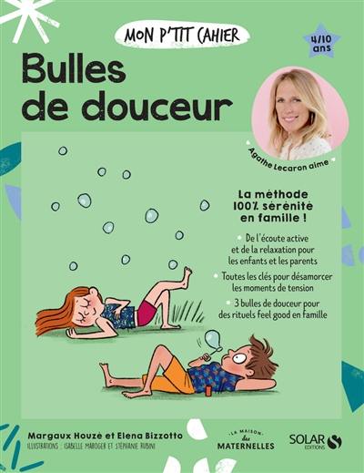 Mon p'tit cahier bulles de douceur : 4-10 ans