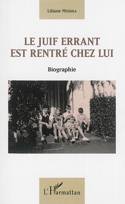 Le Juif errant est rentré chez lui : biographie