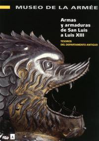 Armas y armaduras de San Luis a Luis XIII : tesoros del departemento antiguo