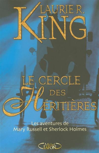 Le cercle des héritières : les aventures de Mary Russell et Sherlock Holmes