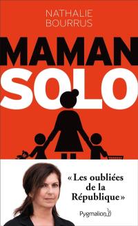 Maman solo : les oubliées de la République