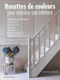 Recettes de couleurs pour relooker son intérieur : 40 projets en pas à pas