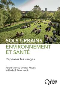 Sols urbains, environnement et santé : repenser les usages