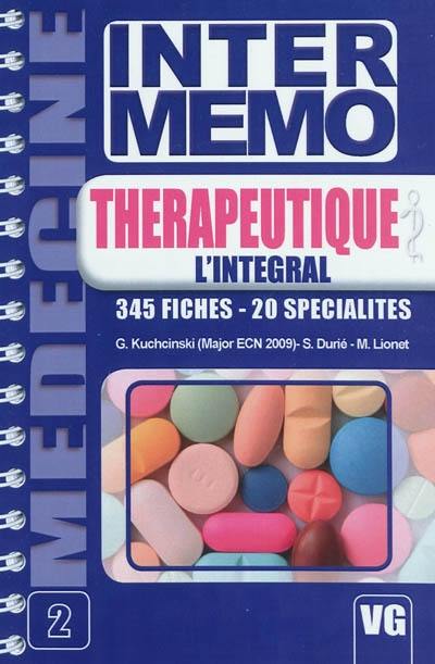 Thérapeutique : l'intégral : 345 fiches, 20 spécialités