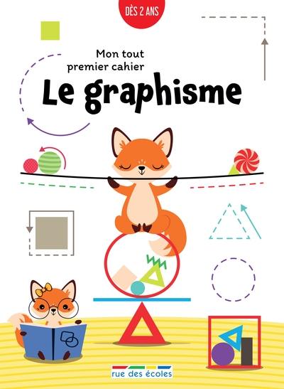 Le graphisme : mon tout premier cahier : dès 2 ans